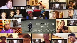 DON'T LOOK AWAY A Short Film REACTIONS MASHUP