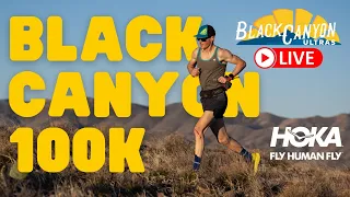 2023 Black Canyon 100K LIVE