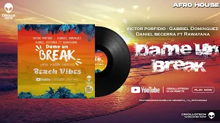 Afro House Remix #Rawayana  - Dame Un Break (Victor porfidio - Gabriel Dominguez - Daniel Becerra)