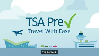 TSA PreCheck® Travel with Ease – Expanded enrollment options