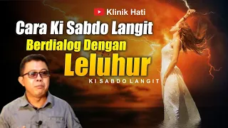 CARA KI SABDO LANGIT BERDIALOG DENGAN LELUHUR