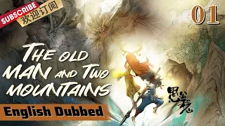 [Eng Dub/Multi-sub]The Foolish Old Man Who Removed The Mountains EP1【SMG Shanghai TV Official】