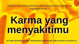 KARMA YANG MENYAKITIMU #generalreading #timelessreading #bukan #pilihkartu