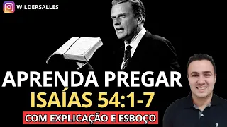 APRENDA PREGAR ISAÍAS 54:1-7 (Com explicação e Esboço)