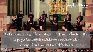 "Der Gerechte, ob er gleich zu zeitig stirbt" J.C. Bach | Leipziger Cantorey (Gotthold Schwarz)