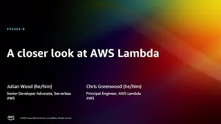 AWS re:Invent 2022 - A closer look at AWS Lambda (SVS404-R)