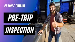 Outside Class A CDL Pre-Trip Inspection in under 25 Mins