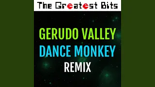 Gerudo Valley (Dance Monkey Remix)