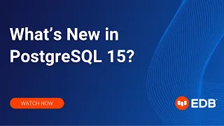 What's New in PostgreSQL 15?