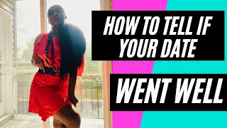 How To Tell If Your Date Went Well & IF He Wants To See You Again
