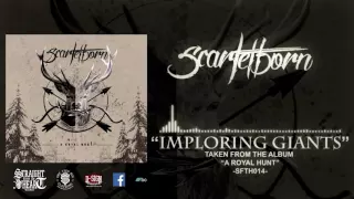 Scarletborn - Imploring Giants (Feat. Yannis Papadopoulos)