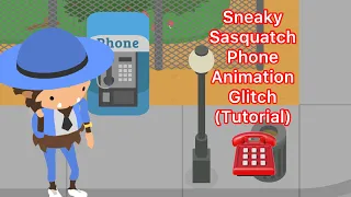 Sneaky Sasquatch: Phone Animation Glitch (Tutorial)