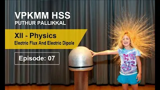 XII PHYSICS: Electric Charges And Fields | Episode 07 | EFLs | Electric Flux | Electric Dipole