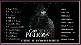 Luis R Conriquez   Corridos Belicos Disco Completo 2022