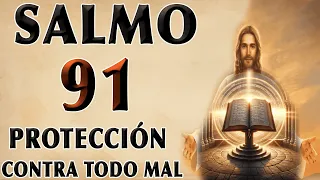 SALMO 91 DE PROTECCIÓN CONTRA TODO MAL