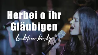 [Weihnachtslied 2020] HERBEI O IHR GLÄUBIGEN | Leuchtfeuer Worship (Offizielles Musikvideo)