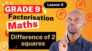 Difference Of Two Squares-Factorisation: Grade 9 Lesson