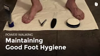 Maintaining Good Foot Hygiene | Power Walking