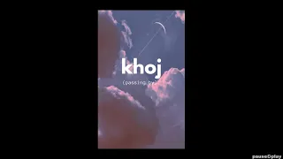 Khoj (Passing By) reverb X slowed