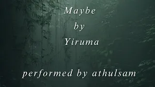 Maybe ... composed by Yiruma