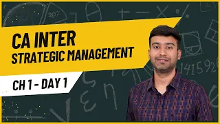 Chapter 1 | Lecture 1 | CA Inter Strategic Management | CA INTER MAY 2024