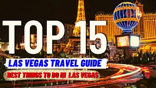 TOP 15 BEST Things To Do in Las Vegas (2024) | Travel Guide