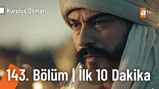 Kuruluş Osman 143 Bölüm | İlk 10 Dakika @KurulusOsman