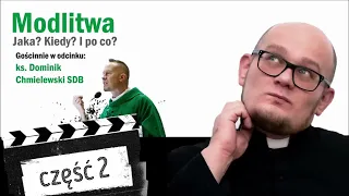 KS. DOMINIK CHMIELEWSKI - MOC MODLITWY cz. 2/3. Jak się modlić, żeby żyć w Mocy Ducha.