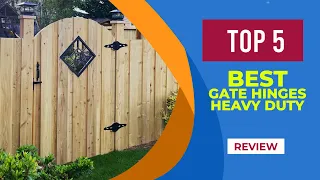 Top 5 Best Gate Hinges Heavy Duty for 2024 ( Reviews )