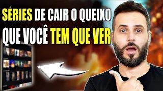 SÉRIES QUE VÃO TE DEIXAR DE QUEIXO CAÍDO