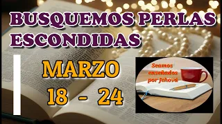 Busquemos perlas escondidas. Semana Marzo 18 - 24