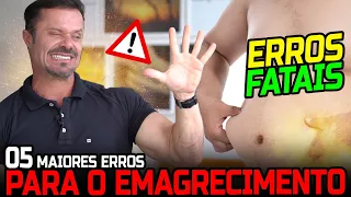 05 ERROS FATAIS - PORQUE NÃO EMAGREÇO ?