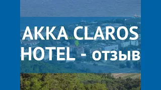 AKKA CLAROS HOTEL 4* Турция Кемер отзывы – отель АККА КЛАРОС ХОТЕЛ 4* Кемер отзывы видео