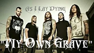 As I Lay Dying - My Own Grave [Instrumental with Lyric]