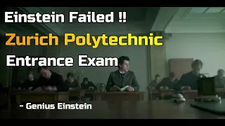 Einstein Failed Zurich Polytechnic Entrance Exam!! Genius Einstein Series