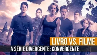 LIVRO VS. FILME | A SÉRIE DIVERGENTE: CONVERGENTE