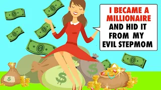 I Became A Millionaire And Hid It From My Evil Stepmom