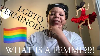 LGBTQ TERMINOLOGY: WHAT IS A FEMME?!?!