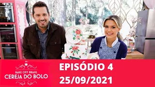 Episódio 4 | Bake Off Brasil - A Cereja do Bolo (25/09/21)