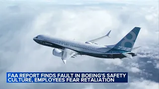 FAA finds Boeing culture included safety 'gaps,' fear of retaliation
