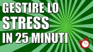 Gestire lo stress: ecco tutte le strategie scientificamente valide