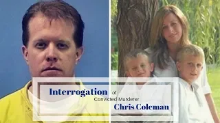 Interrogation of Convicted Murderer Chris Coleman