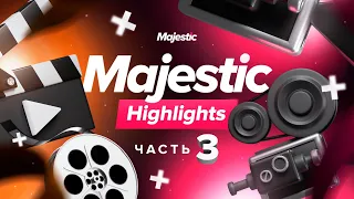 Majestic Highlights #3 | Majestic RP