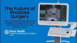 Transforming Urology: Exploring Aquablation Therapy at Texas Health Center for Diagnostics & Surgery