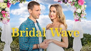 1Hallmark Movies   Bridal Wave   Hallmark Comedy Movies 2015