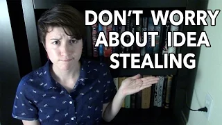 Don't Worry About Idea Stealing