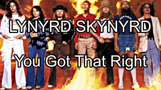 LYNYRD SKYNYRD - You Got That Right (Lyric Video)