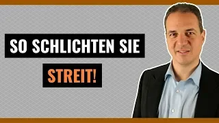 Streit schlichten - Wie Sie Auseinandersetzungen beenden können!