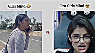 Girls Mind 😂 vs Pro Girls Mind 😎