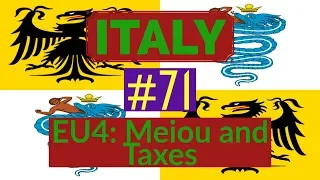 Recreating the Italian Empire - EU4 Meiou and Taxes - Milan - #71